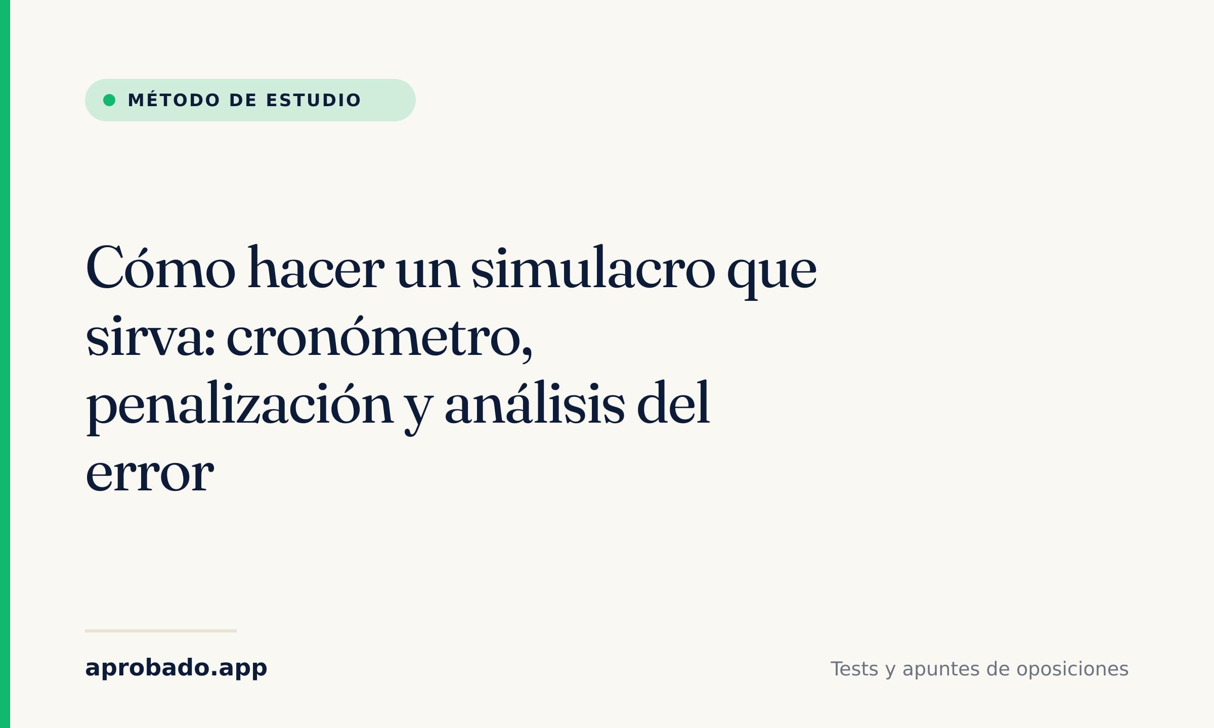 Cómo hacer un simulacro que sirva: cronómetro, penalización y análisis del error — Aprobado