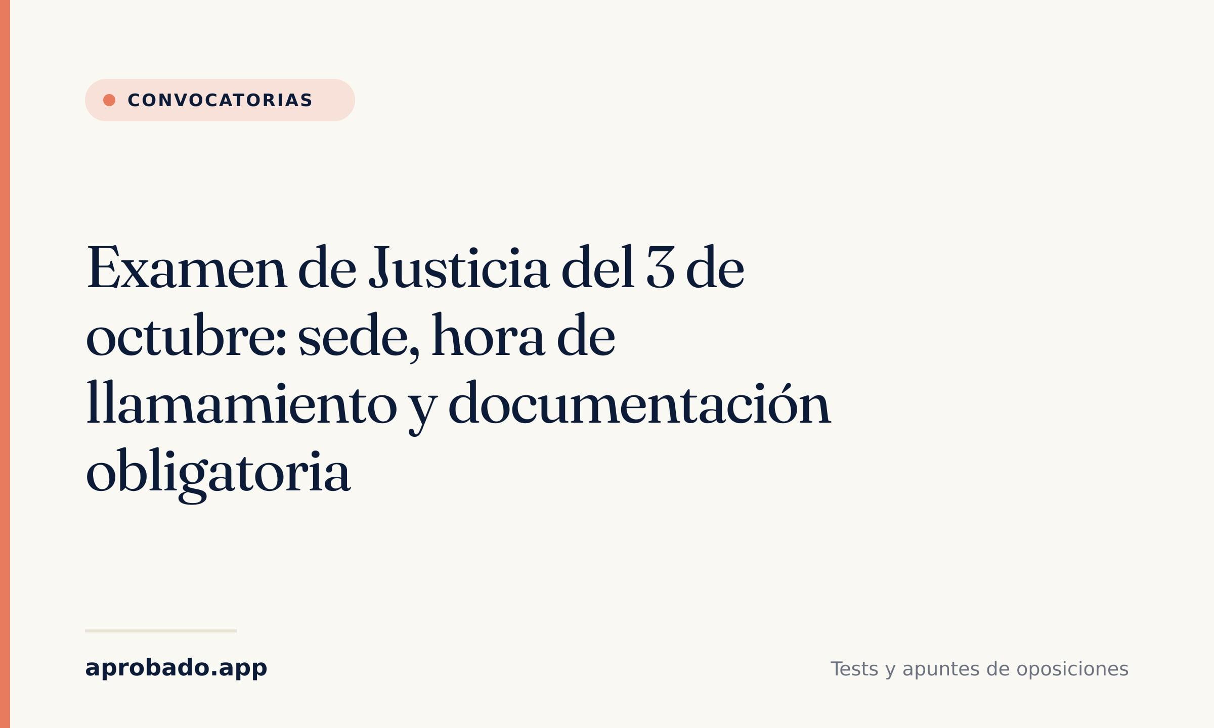 Examen de Justicia del 3 de octubre: sede, hora de llamamiento y documentación obligatoria — Aprobado