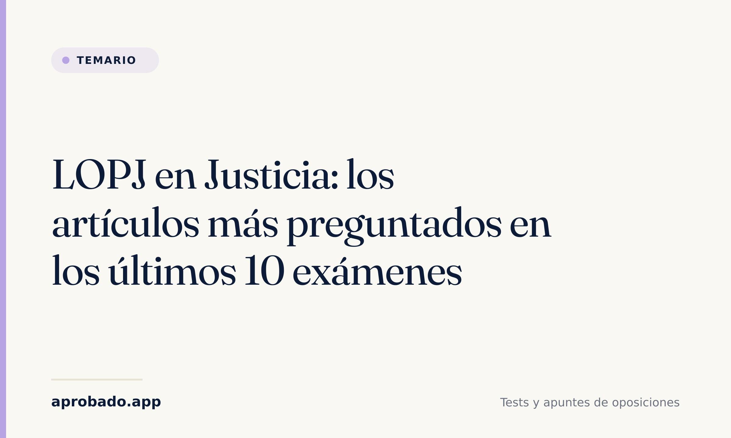 LOPJ en Justicia: los artículos más preguntados en los últimos 10 exámenes — Aprobado