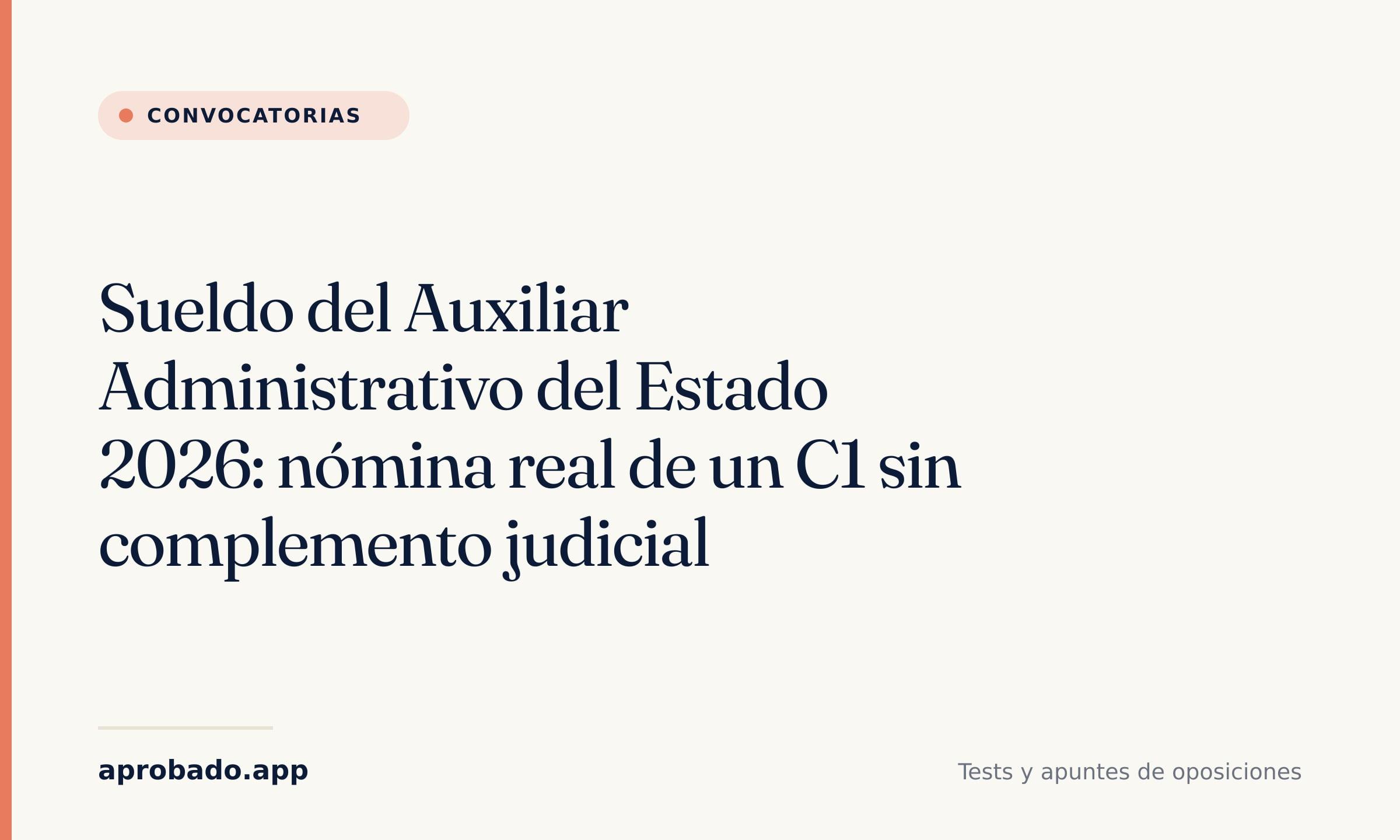 Sueldo del Auxiliar Administrativo del Estado 2026: nómina real de un C1 sin complemento judicial — Aprobado