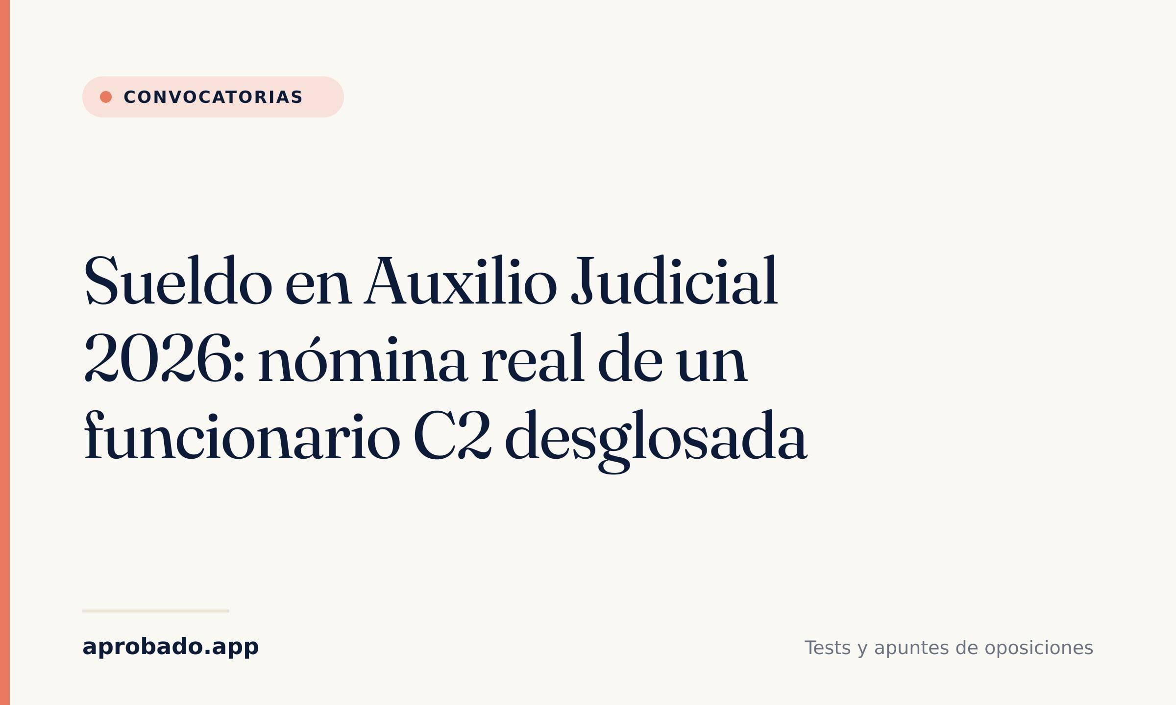Sueldo en Auxilio Judicial 2026: nómina real de un funcionario C2 desglosada — Aprobado