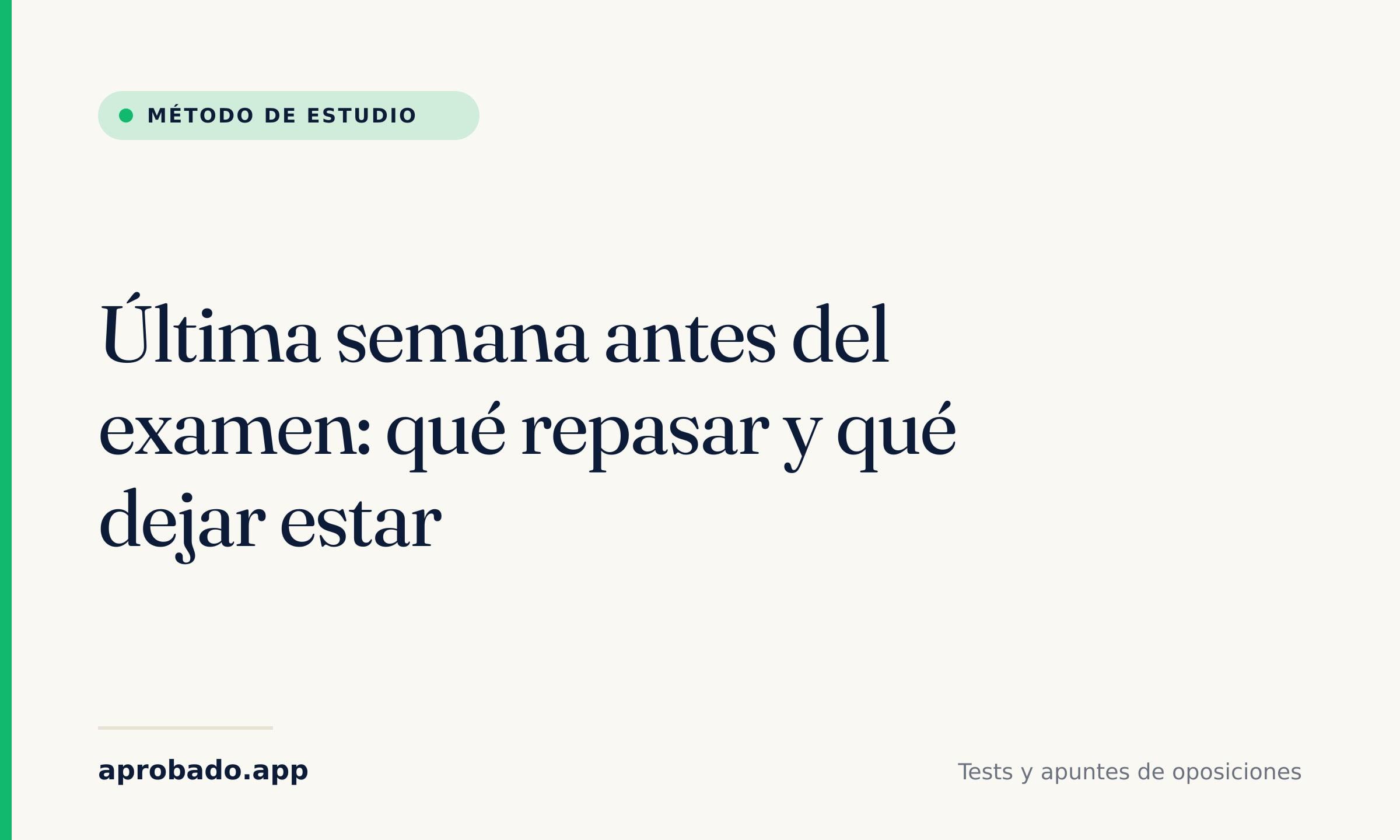 Última semana antes del examen: qué repasar y qué dejar estar — Aprobado
